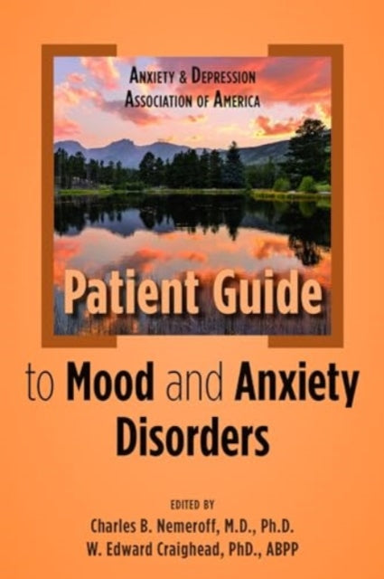 Anxiety and Depression Association of America Patient Guide to Mood and Anxiety Disorders