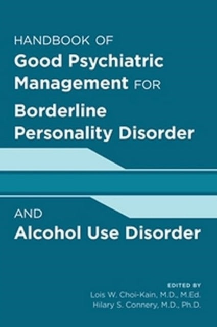 Good Psychiatric Management for Borderline Personality Disorder and Alcohol Use Disorder