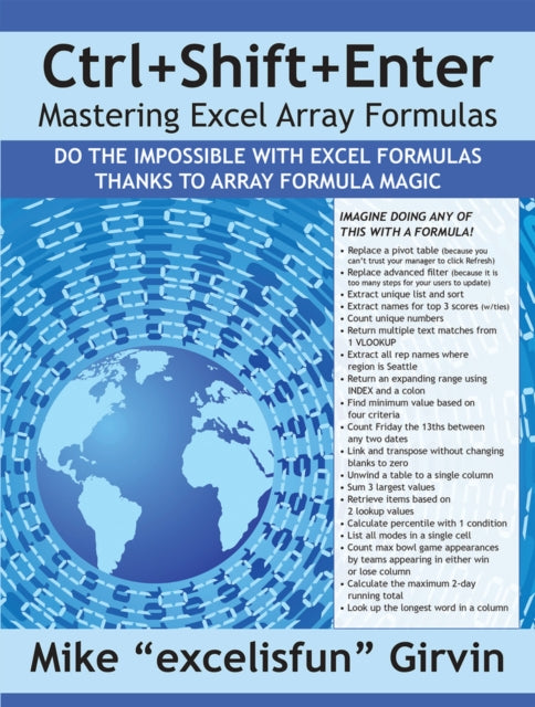 Ctrl+Shift+Enter Mastering Excel Array Formulas: