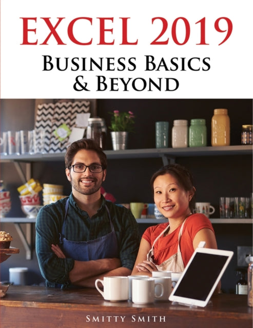 Excel 2019 – Business Basics & Beyond