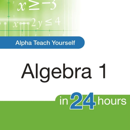 Alpha Teach Yourself Algebra I in 24 Hours