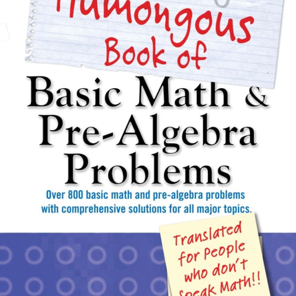 The Humongous Book of Basic Math and Pre-Algebra Problems