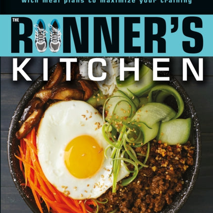 The Runner's Kitchen: 100 Stamina-Building, Energy-Boosting Recipes, with Meal Plans to Maximize Your