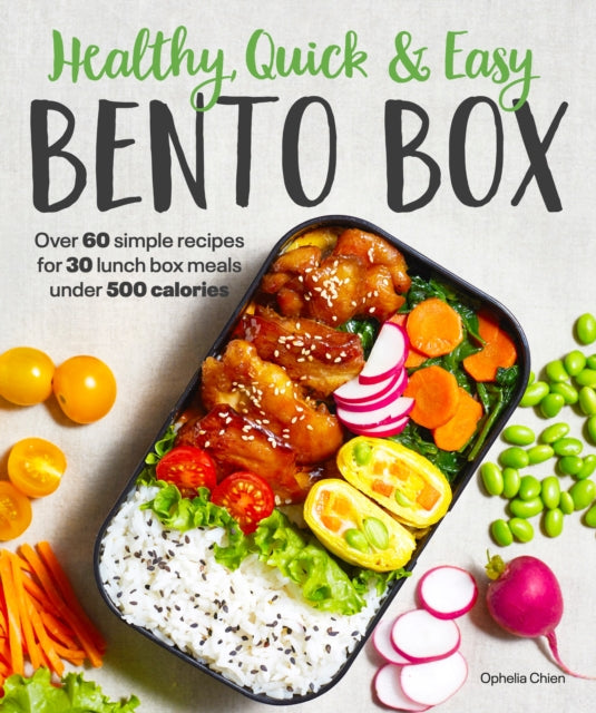 Healthy, Quick & Easy Bento Box: Over 60 Simple