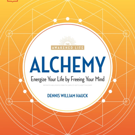 Alchemy: Energize Your Life by Freeing Your Mind