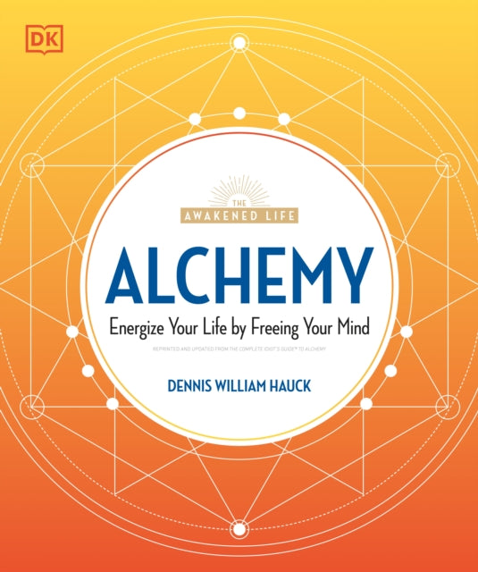 Alchemy: Energize Your Life by Freeing Your Mind