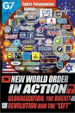 New World Order in Action: Volume 1 -- Globalization, the Brexit Revolution & the "Left" -- Towards a Democratic Community of Sovereign Nations