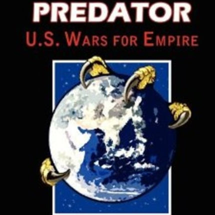 Global Predator: US Wars for Empire