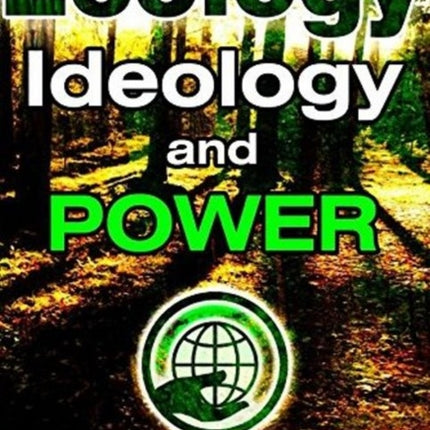 Ecology, Ideology & Power