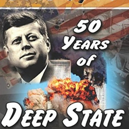 JFK - 9/11: 50 Years of Deep State