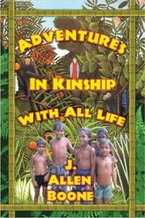 Adventures in Kinship with All Life