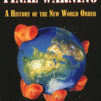 Final Warning: A History of the New World Order