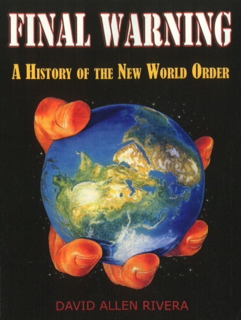 Final Warning: A History of the New World Order