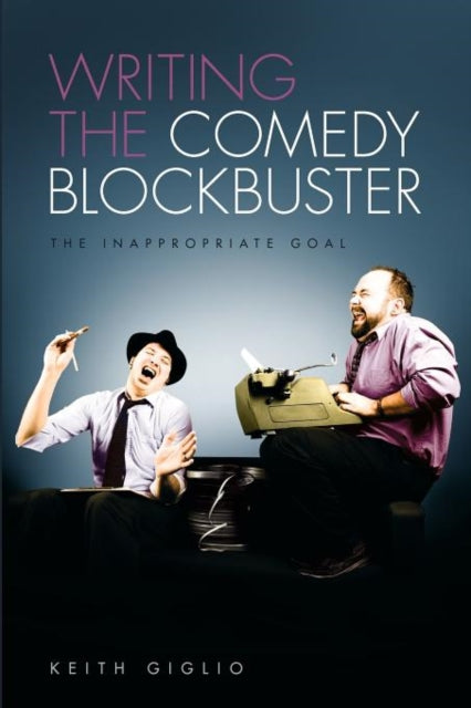 Writing the Comedy Blockbuster: The Inappropriate