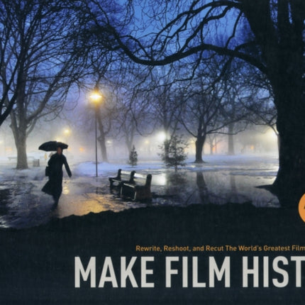 Make Film History: Rewrite, Reshoot, and Recut