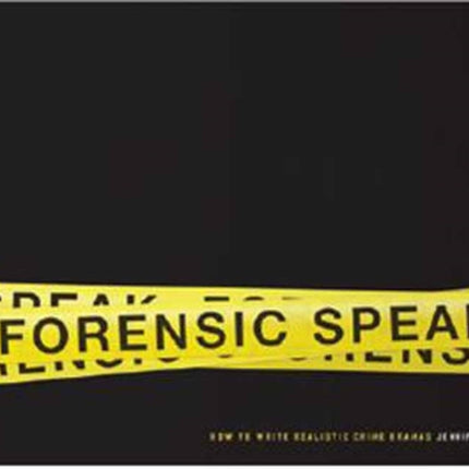 Forensic Speak: How to Write Realistic Crime Dramas