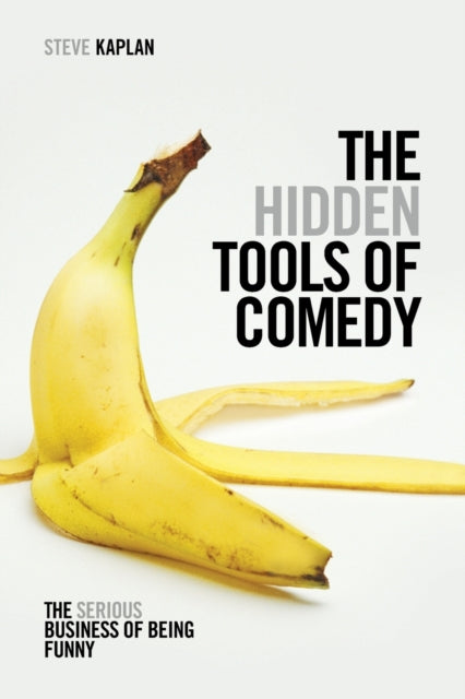 The Hidden Tools of Comedy: The Serious Business