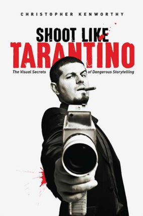 Shoot Like Tarantino: The Visual Secrets of Dangerous Storytelling