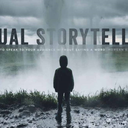 Visual Storytelling: How to Speak to Your