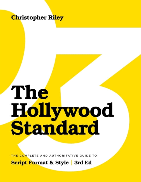 The Hollywood Standard: The Complete and Authoritative Guide to Script Format and Style