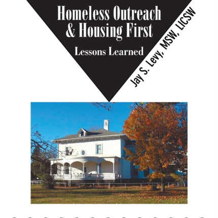 Homeless Outreach & Housing First: Lessons Learned
