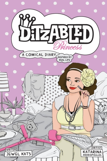 DitzAbled Princess: A Comical Diary Inspired by Real Life