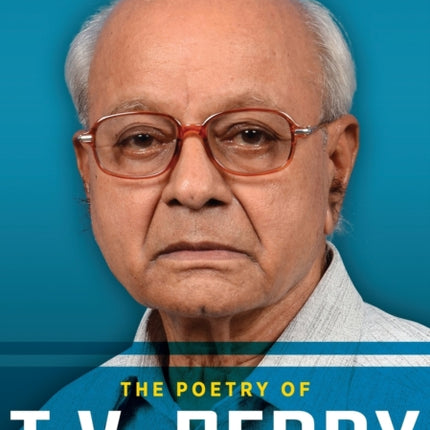 The Poetry of T.V. Reddy: A Critical Study of
