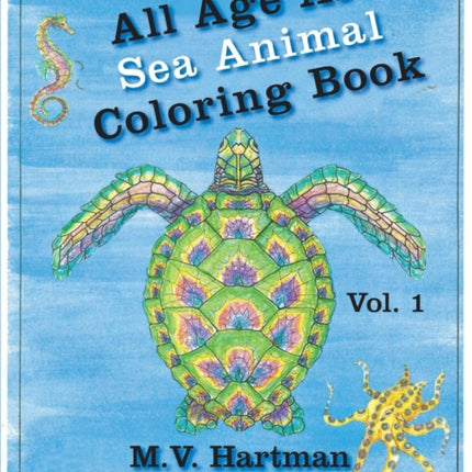 All Age Art -- Sea Animal Coloring Book: Volume 1