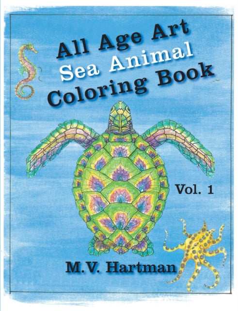 All Age Art -- Sea Animal Coloring Book: Volume 1