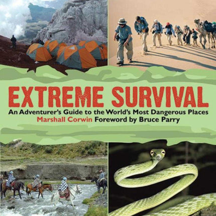 Extreme Survival: An Adventurer's Guide to the World's Most Dangerous Places