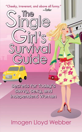 The Single Girl's Survival Guide: Secrets for