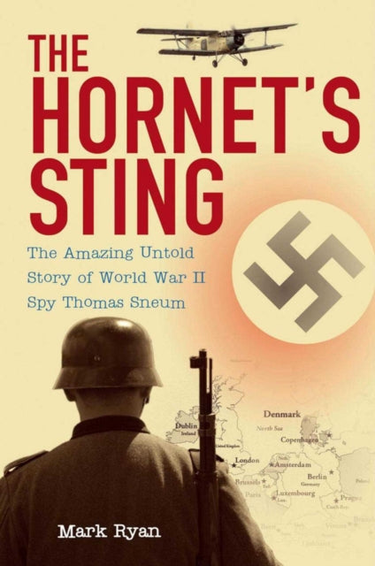 The Hornets Sting The Amazing Untold Story of World War II Spy Thomas Sneum