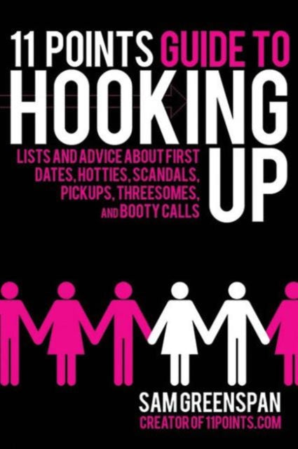 11 Points Guide to Hooking Up: Lists and Advice