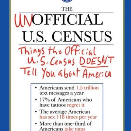 The Unofficial U.S. Census: Things the Official U.S. Census Doesn't Tell You About America