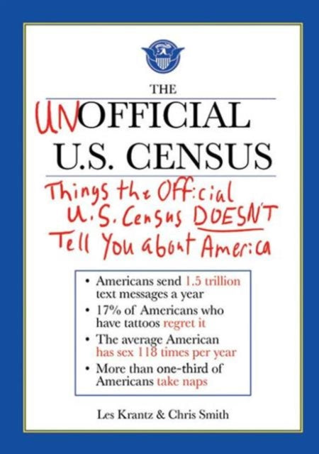 The Unofficial U.S. Census: Things the Official U.S. Census Doesn't Tell You About America