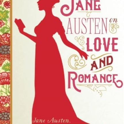 Jane Austen on Love and Romance