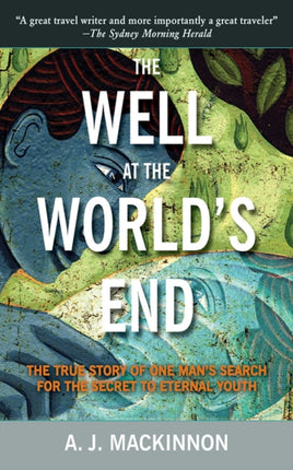 The Well at the World's End: The True Story of