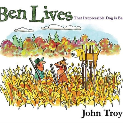 Ben Lives: That Irrespressible Dog is Back!