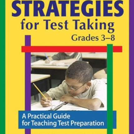 Winning Strategies for Test Taking, Grades 3-8: A Practical Guide for Teaching Test Preparation