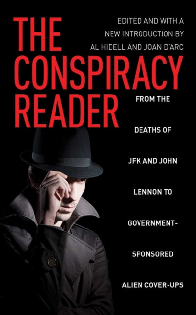 The Conspiracy Reader: From the Deaths of JFK and John Lennon to Government-Sponsored Alien Cover-Ups