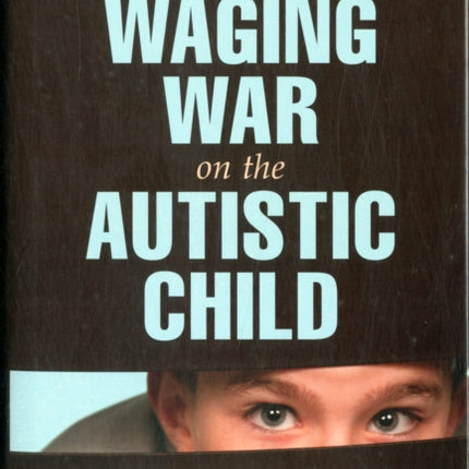 Waging War on the Autistic Child: The Arizona 5 and the Legacy of Baron von Munchausen