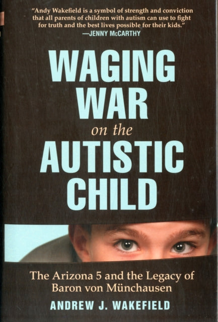 Waging War on the Autistic Child: The Arizona 5 and the Legacy of Baron von Munchausen