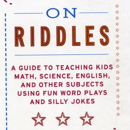 Hooked on Riddles: A Guide to Teaching Math,