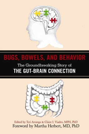 Bugs, Bowels, and Behavior: The Groundbreaking Story of the Gut-Brain Connection