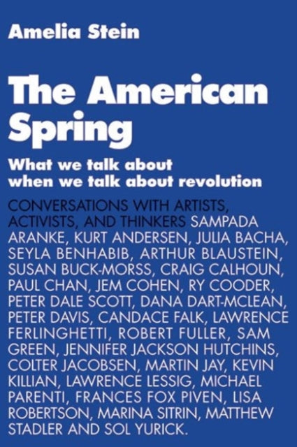 The American Spring: What We Talk About When We Talk About Revolution