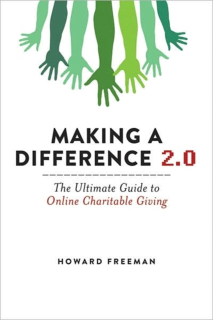 Making a Difference 2.0: The Ultimate Guide to Online Charitable Giving