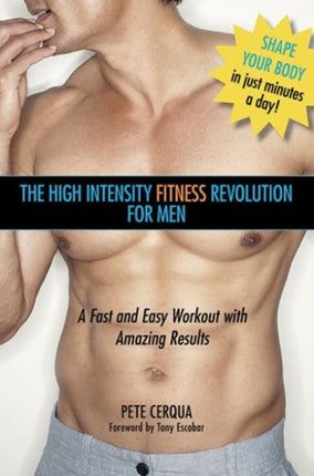 High Intensity Fitness Revolution for Men: A Fast and Easy Workout with Amazing Results