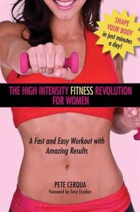 High Intensity Fitness Revolution for Women: A Fast and Easy Workout with Amazing Results