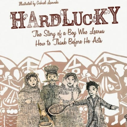 Hardlucky: The Story of a Boy Who Learns How to Think Before He Acts