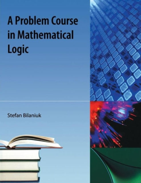 A Problem Course in Mathematical Logic